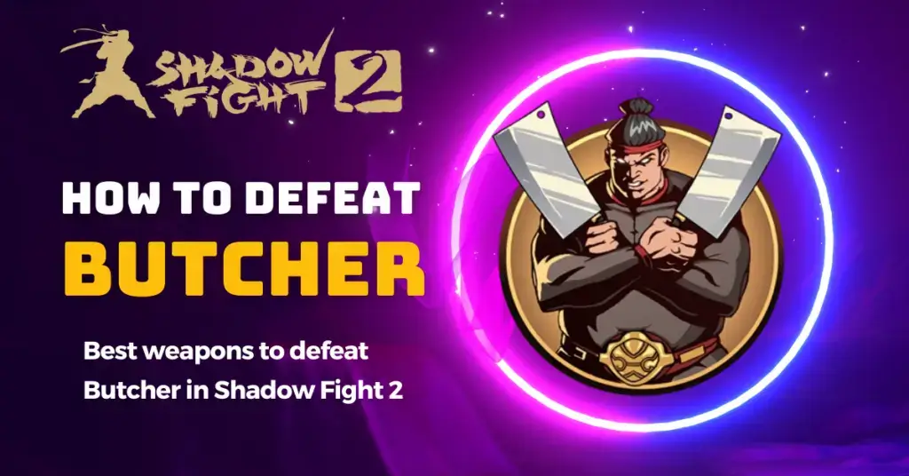 How to Defeat Shadow Fight 2 Butcher Like a Pro in 2023