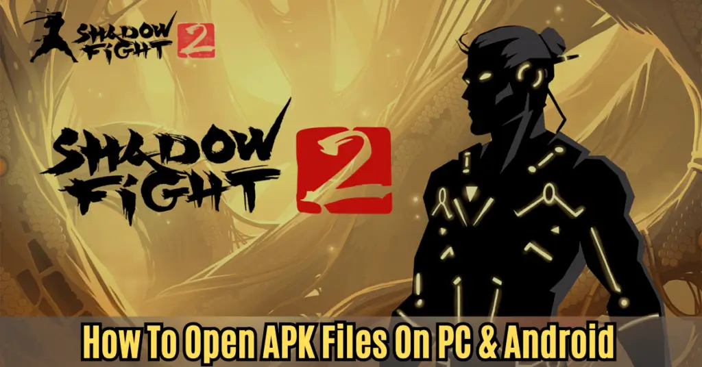 How To Open APK Files On PC & Android